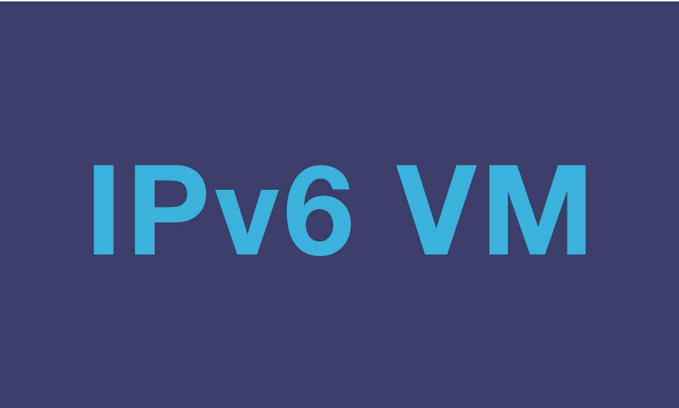 IPv6 VM (IPv6 Only, NAT64/DNS64)
